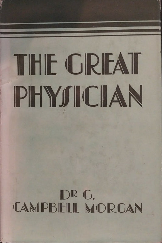 Great Physician by Campbell Morgan