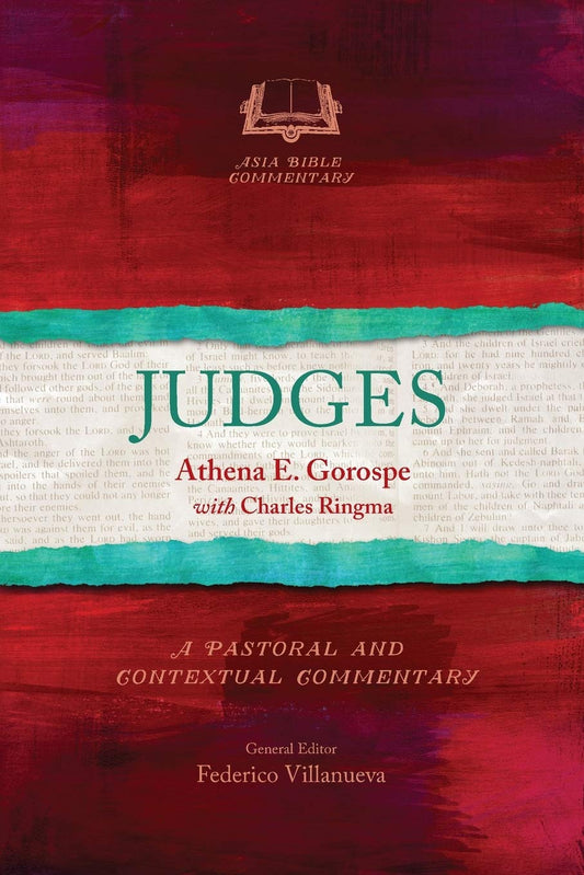 Judges (Asia Bible Commentary) by Athena E. Gorospe with Charles Ringma