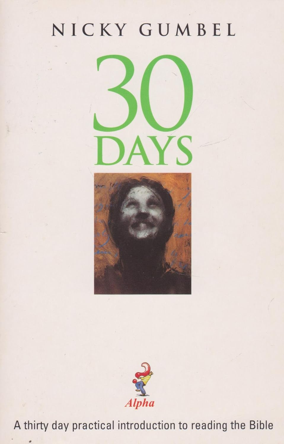 30 Days: A Practical Introduction to Reading the Bible by Nicky Gumbel