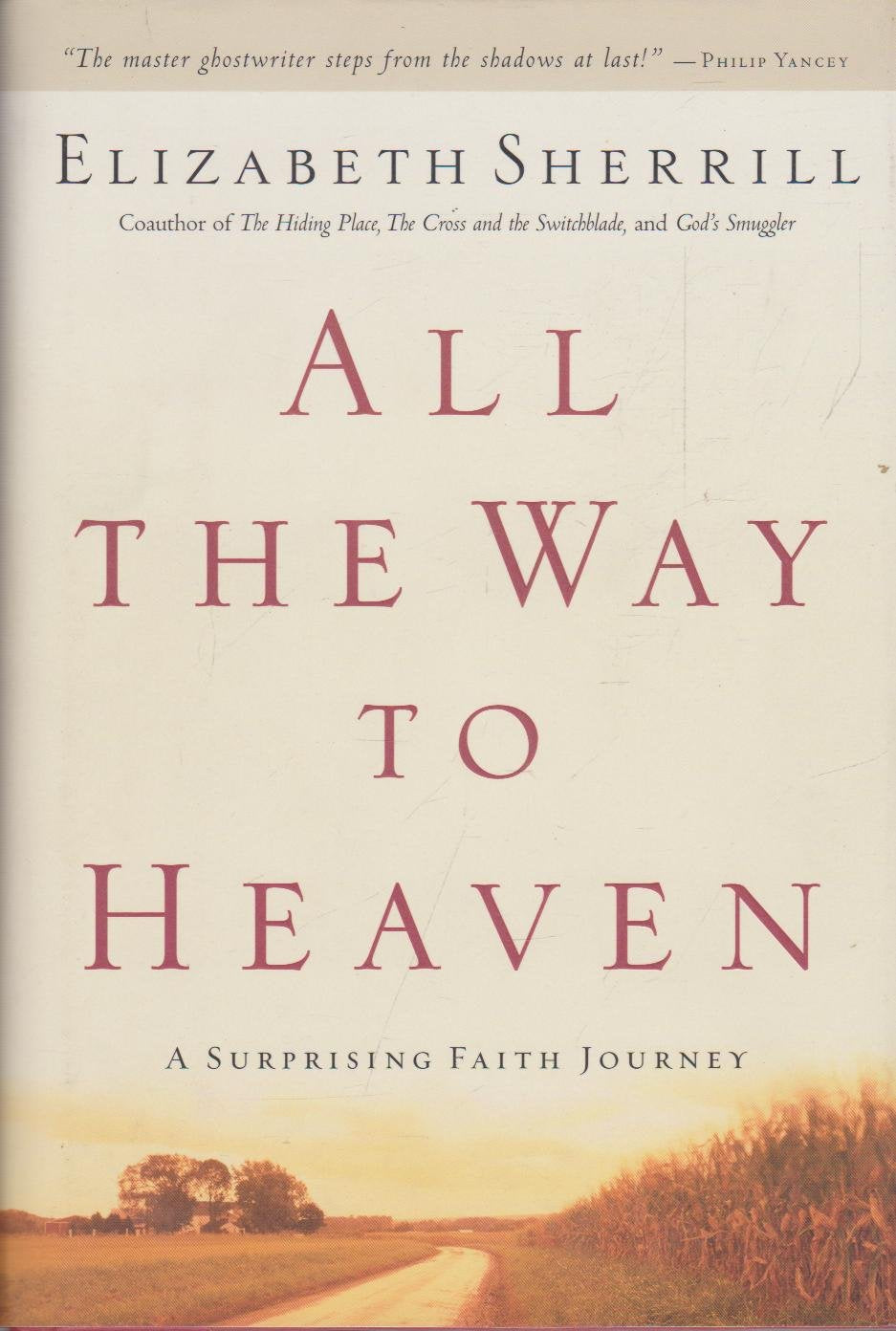 All the Way to Heaven: A Surprising Faith Journey by Elizabeth Sherrill