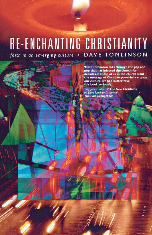 Re-enchanting Christianity by Dave Tomlinson