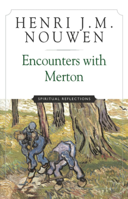Encounters With Merton by Henri J.M. Nouwen