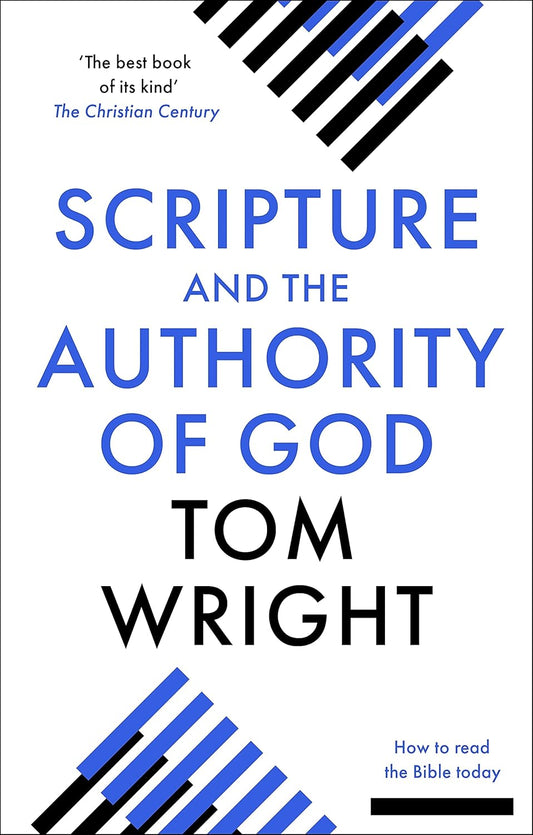 Scripture and the Authority of God by Tom Wright