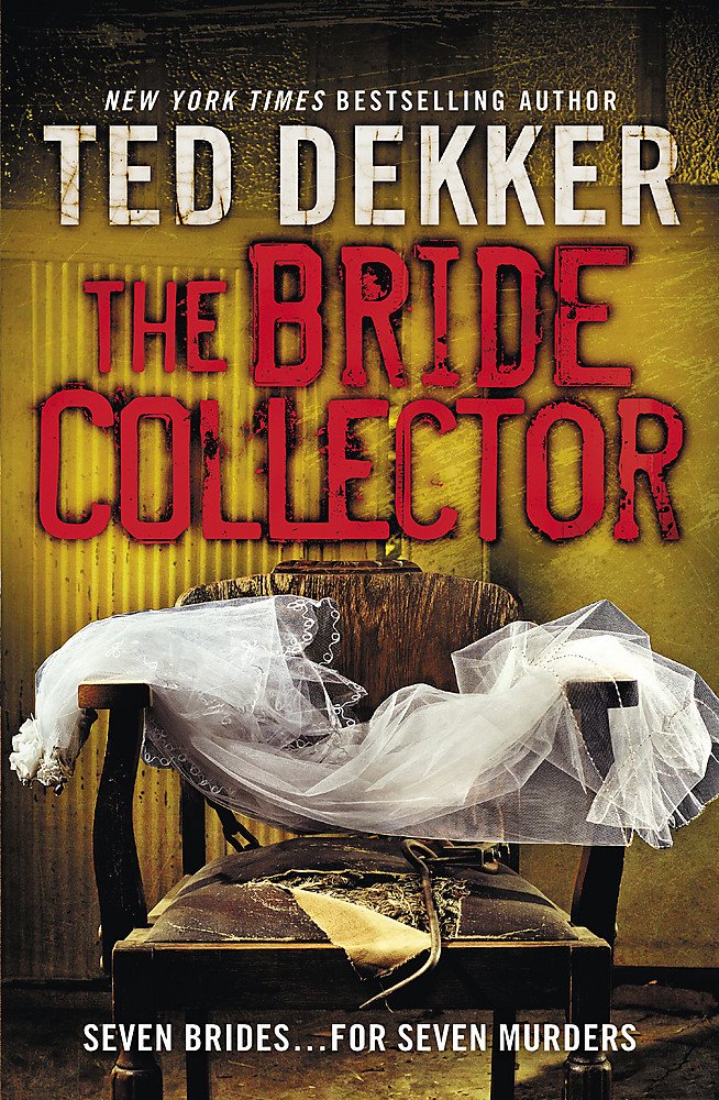 Bride Collector by Ted Dekker