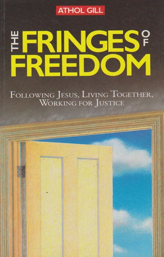 Fringes of Freedom by Athol Gill