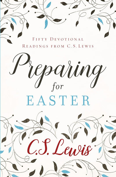 Preparing for Easter: Fifty Devotional Readings by C.S. Lewis