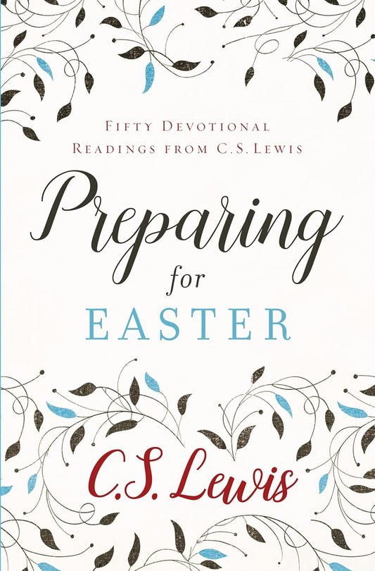 Preparing for Easter: Fifty Devotional Readings by C.S. Lewis