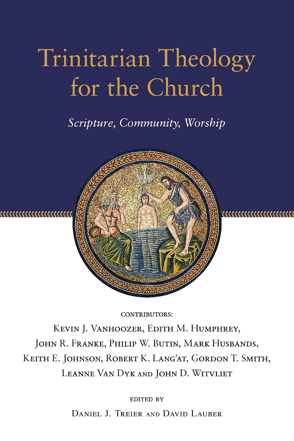 Trinitarian Theology for the Church ed by Daniel J. Treier and David Lauber