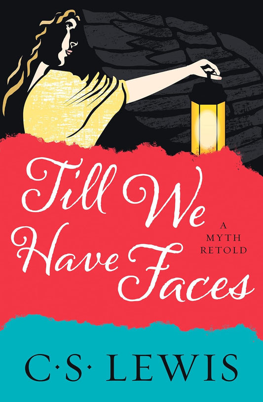 Till We Have Faces: Special Century Edition by C.S. Lewis