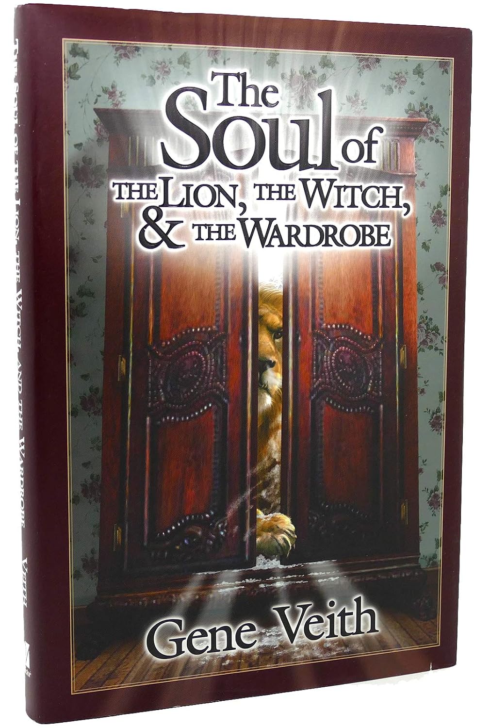 The Soul of The Lion, The Witch, & The Wardrobe by Gene Veith
