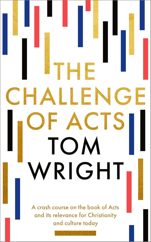 Challenge of Acts by Tom Wright