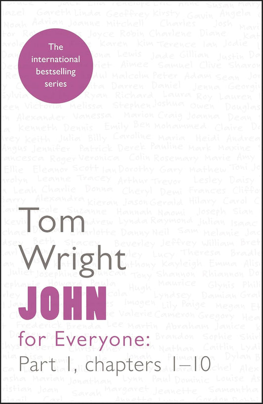 John For Everyong: Part 1, chapters 1-10 by Tom Wright