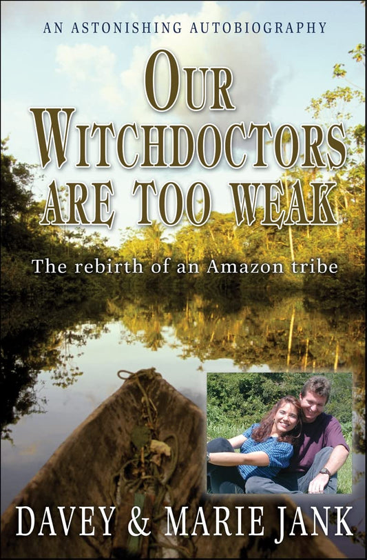 Our Witchdoctors Are Too Weak by Davey & Marie Jank