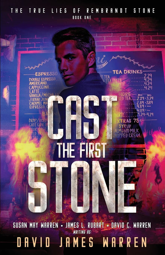 Cast the First Stone (True Lies of Rembrandt Stone #1) by David James Warren