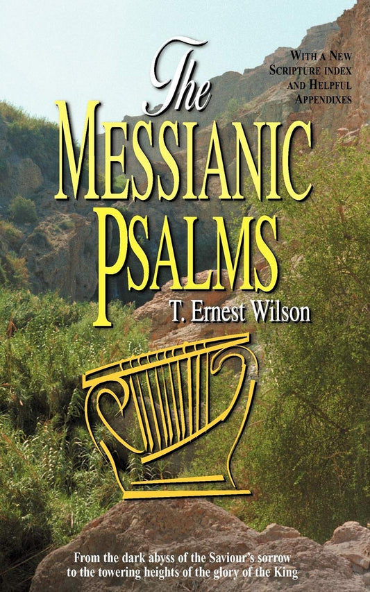 The Messianic Psalms by T. Ernest Wilson