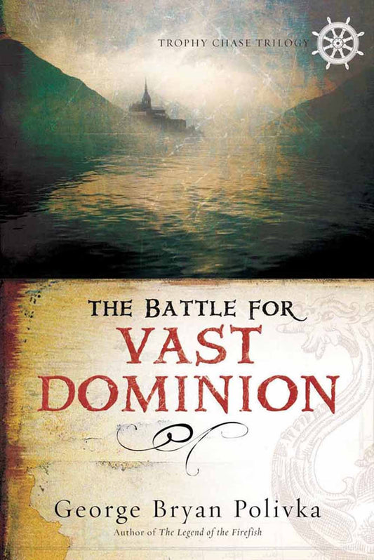 Battle for Vast Dominion (Trophy Chase #3) by George Bryan Polivka