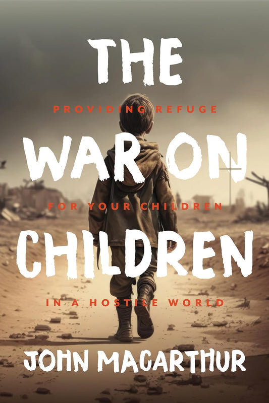 War on Children by John MacArthur