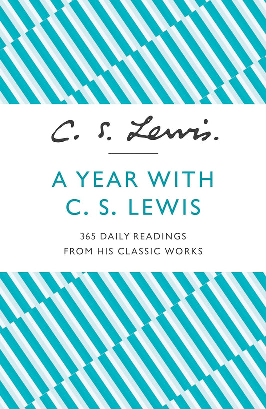 A Year With C.S. Lewis: 365 Daily Readings from His Classic Works