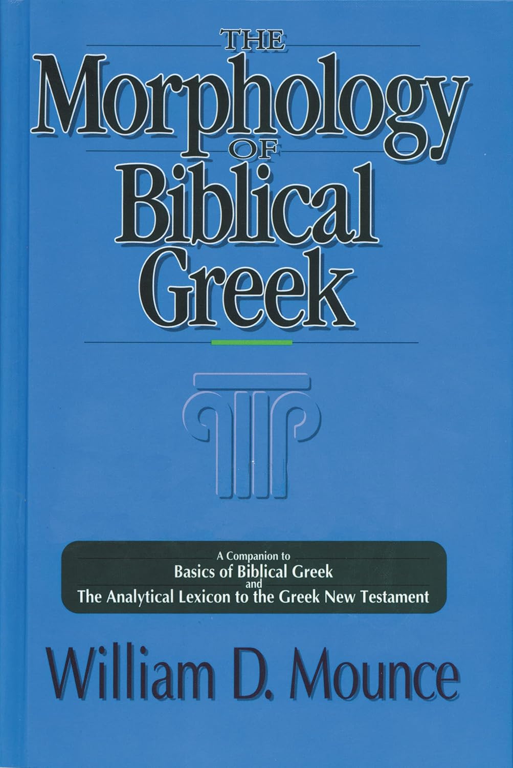 Morphology of Biblical Greek by William D. Mounce