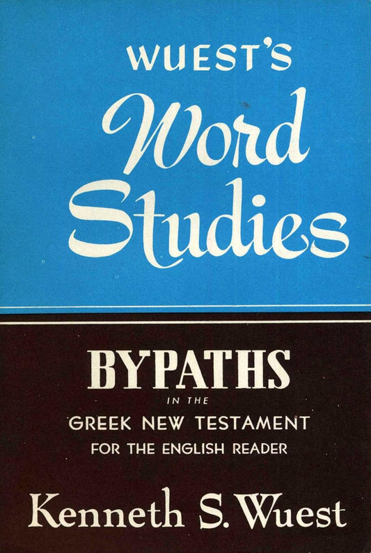 Bypaths in the Greek New Testament (Wuest's Word Studies) by Kenneth S. Wuest image 0