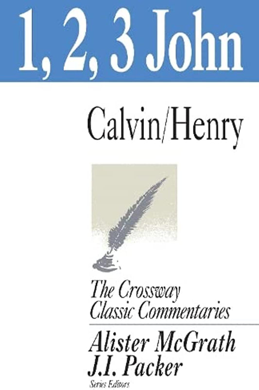 1, 2, 3 John (Crossway Classic Commentaries) by Calvin/Henry image 0