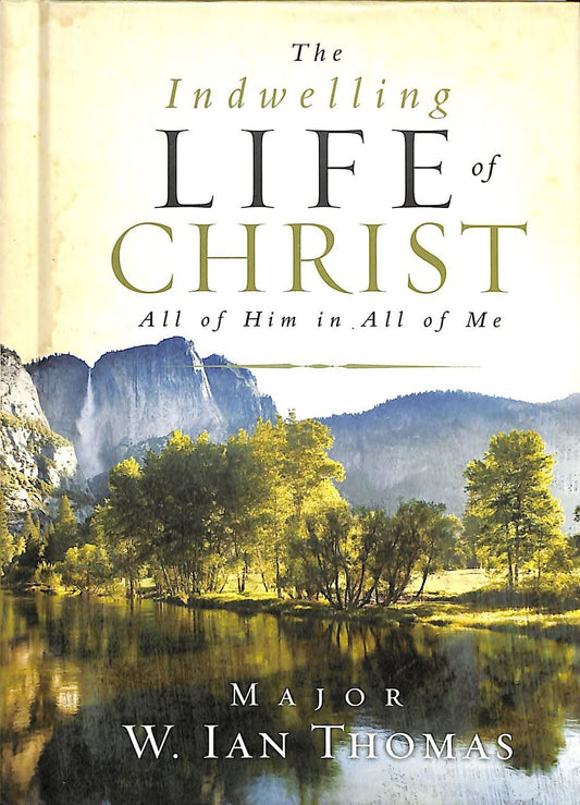 Indwelling Life of Christ by W. Ian Thomas