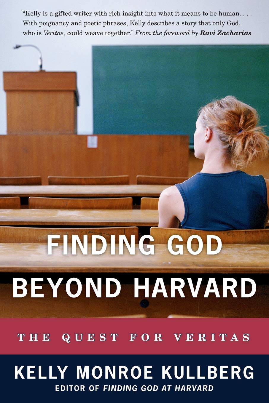 Finding God Beyond Harvard: Quest for Veritas by Kelly Monroe Kullberg
