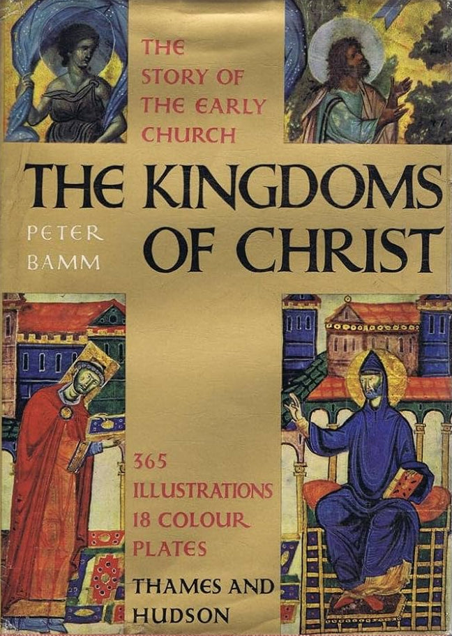Kingdoms of Christ: Story of the Early Church by Peter Bamm