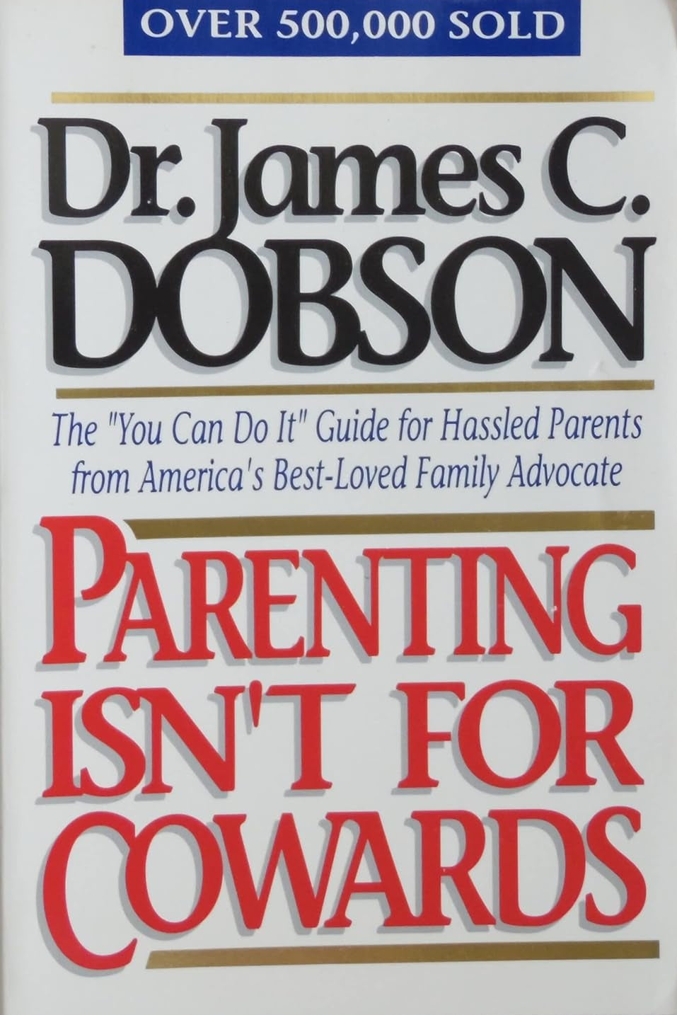 Parenting Isn't For Cowards by Dr. James Dobson