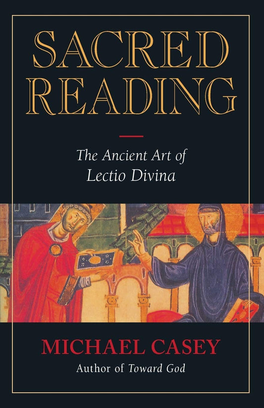 Sacred Reading: Ancient Art of Lectio Divina by Michael Casey