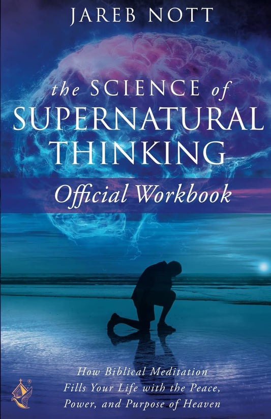 Science of Supernatural Thinking: Official Workbook by Jareb Nott