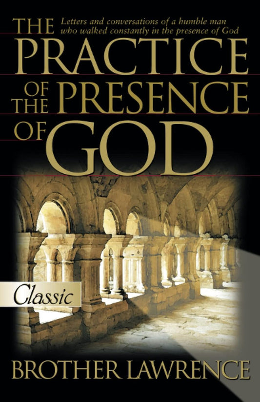Practice of the Presence of God by Brother Lawrence (Pure Gold Classics)