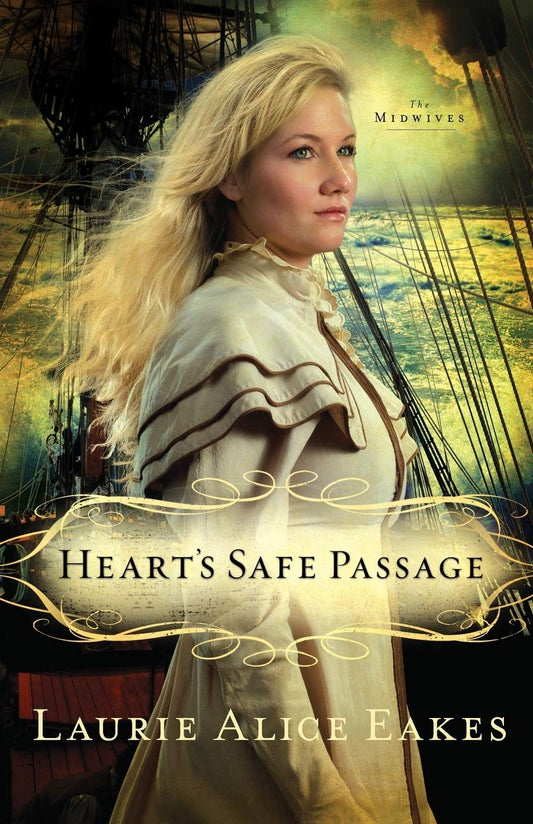 Heart's Safe Passage by Laurie Alice Eakes