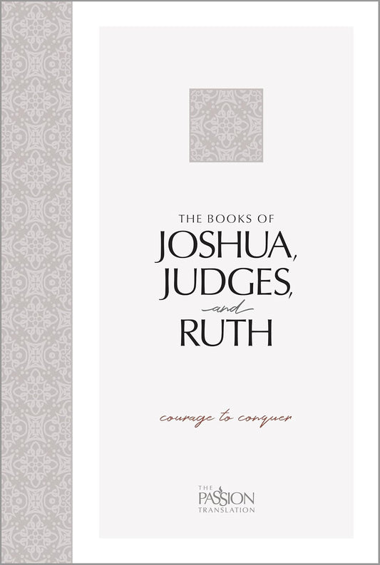 Passion Translation: Joshua, Judges, and Ruth
