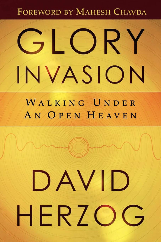 Glory Invasion: Walking Under an Open Heaven by David Herzog image 0