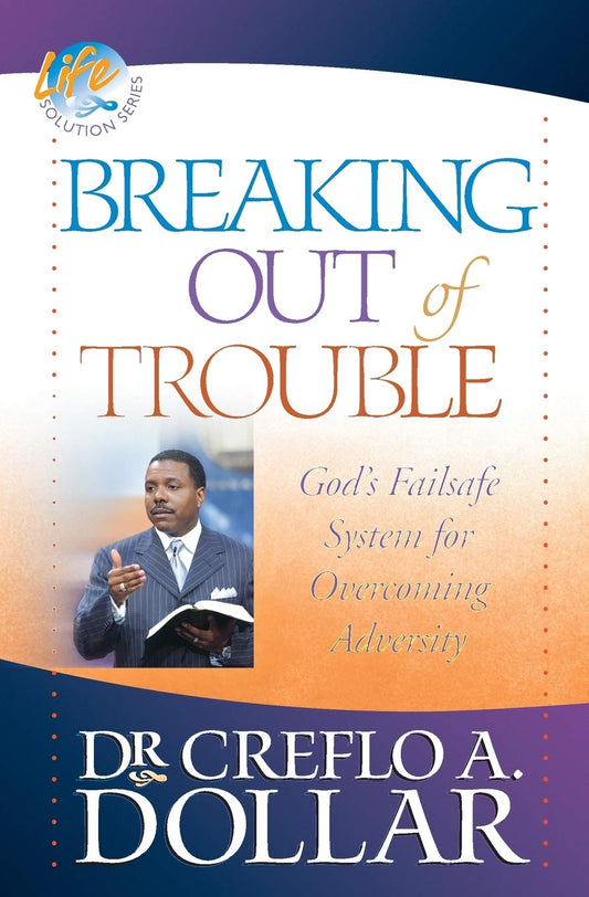 Breaking Out of Trouble by Dr. Creflo A. Dollar image 0