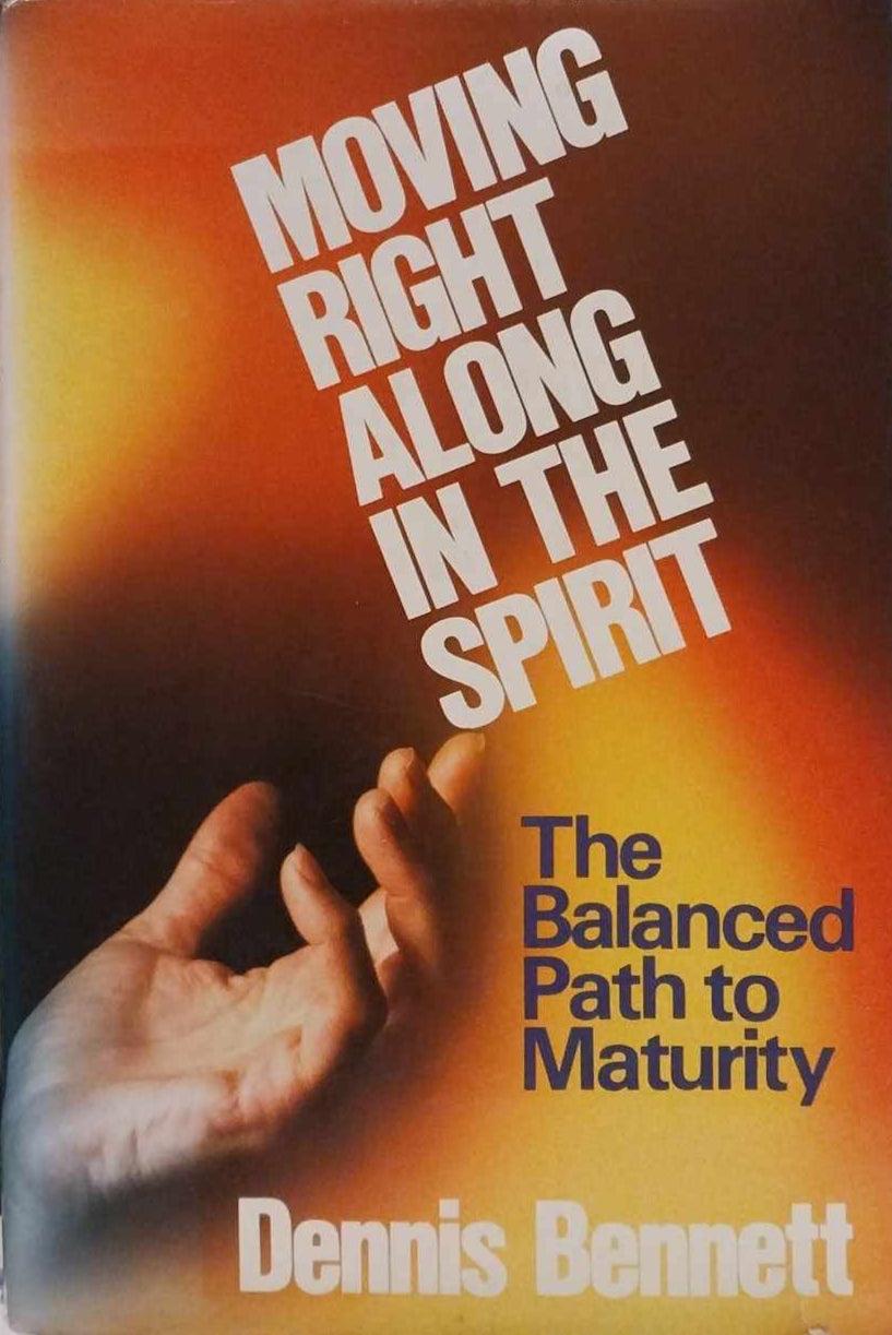 Moving Right Along in the Spirit by Dennis Bennett image 0
