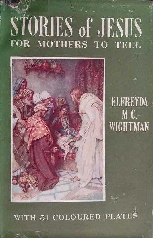 Stories of Jesus for Mothers to Tell by Elfreyda M.C. Wightman image 0