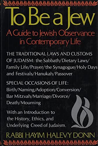 To Be a Jew: A Guide to Jewish Observance in Contemporary Life by Rabbi Donin image 0