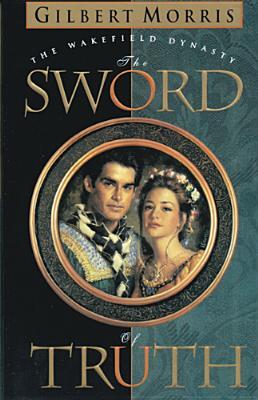 The Sword of Truth (Wakefield Dynasty #1) by Gilbert Morris image 0