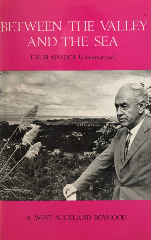 Between the Valley and the Sea: A West Auckland Boyhood by E.M. Blaiklock image 0