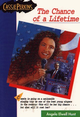 Cassie Perkins: Chance of a Lifetime by Angela Elwell Hunt image 0