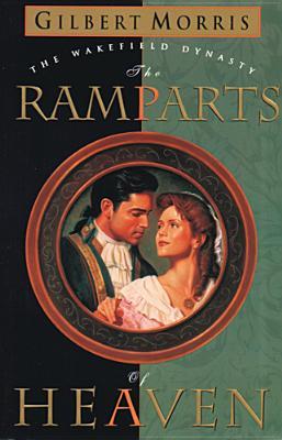 The Ramparts of Heaven (Wakefield Dynasty #5) by Gilbert Morris image 0