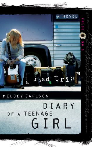 Diary of a Teenage Girl: Road Trip (Chloe #3) by Melody Carlson image 0