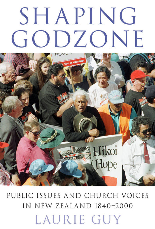 Shaping Godzone: Public Issues and Church Voices in NZ 1840-2000 by Laurie Guy image 0