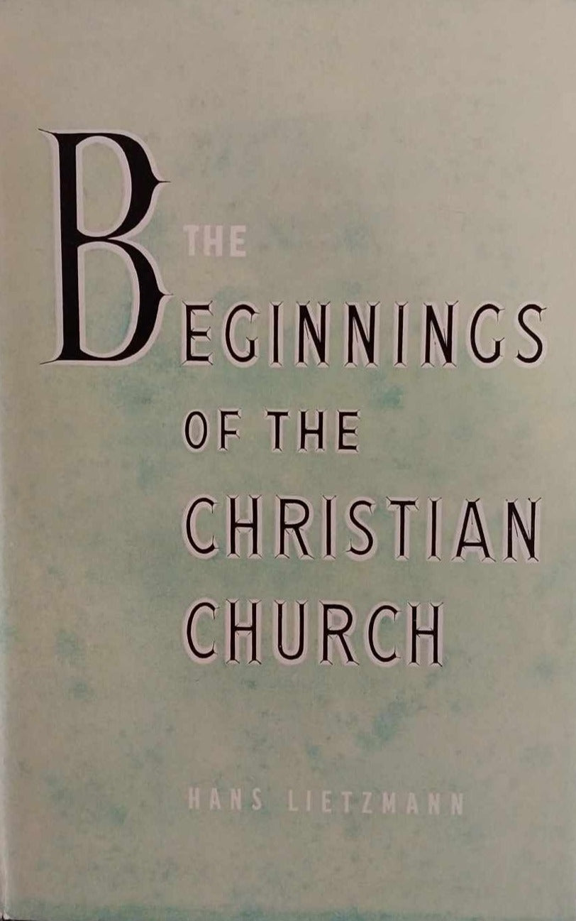 Beginnings of the Christian Church by Hans Lietzmann image 0