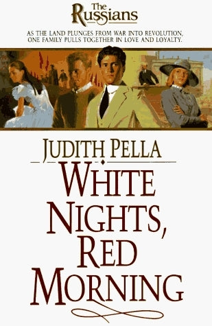 White Nights, Red Morning (The Russians #6) by Judith Pella image 0