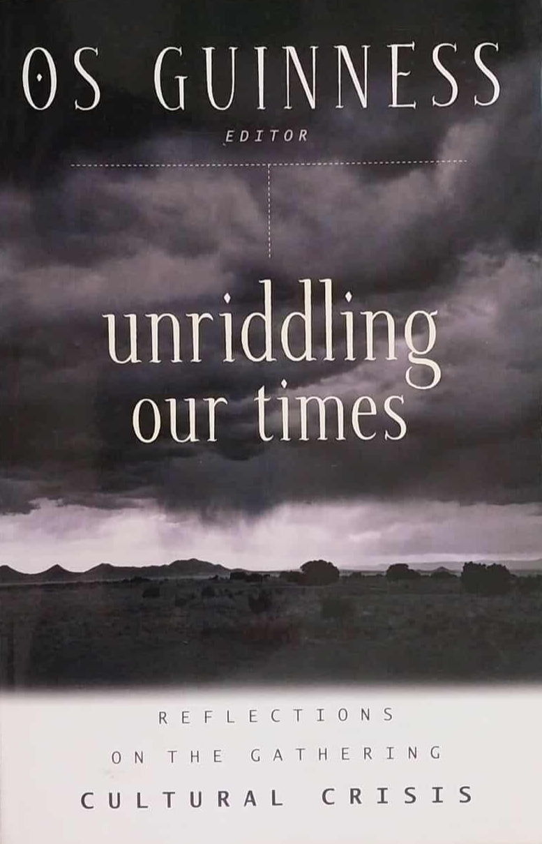 Unriddling Our Times by Os Guinness image 0