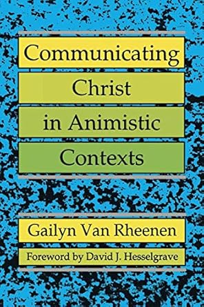 Communicating Christ in Animistic Contexts by G. Van Rheenen image 0