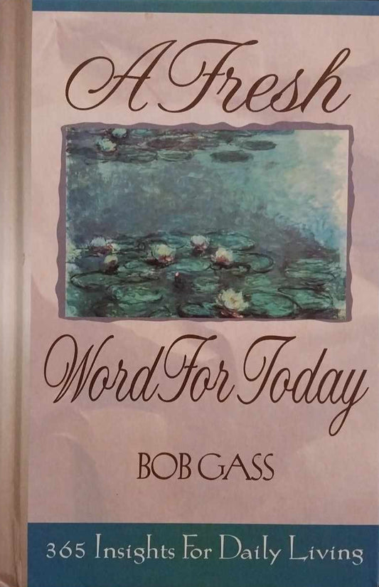 A Fresh Word for Today by Bob Gass image 0
